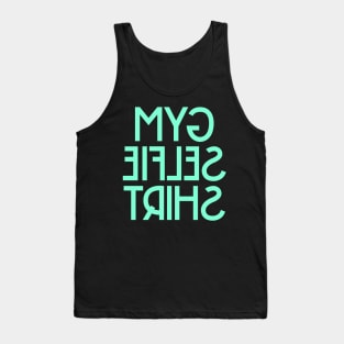 Gym Selfie Shirt Tank Top